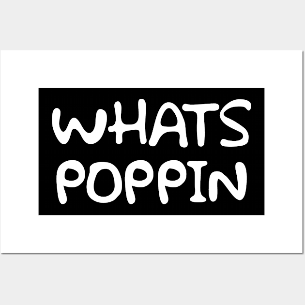 Whats Poppin Wall Art by colorsplash